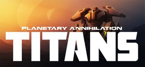 Planetary Annihilation TITANS Header.jpg